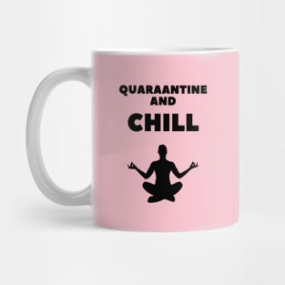 QUARANTINE AND CHILL , yoga and meditation design. Mug